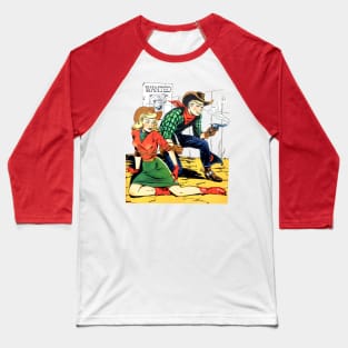 Wanted Cowboys Cowgirl Western Broncho Bill Vintage Comic Book Baseball T-Shirt